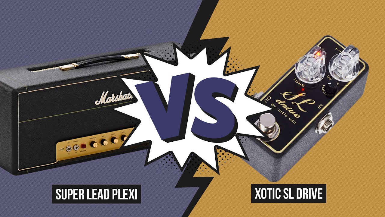 Pedal vs. Original - Super Lead Plexi vs. Xotic SL Drive
