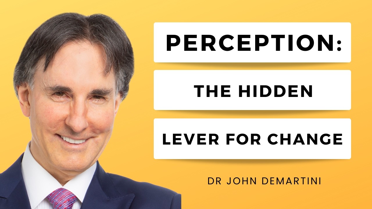 The Most Overlooked Key to Change: Your Perceptions | Dr John
