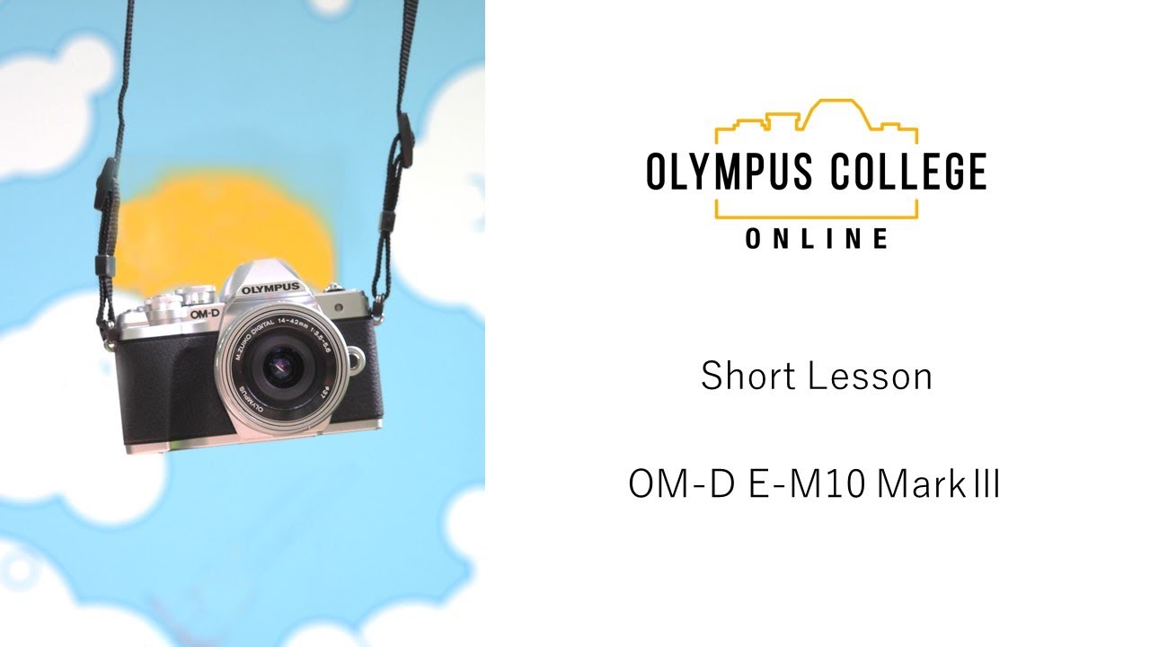 OM-D E-M10 Mark III 第1話 ～準備編～【おうちで学ぼうオンライン写真