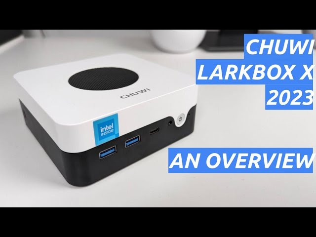 Chuwi Larkbox X 2023 Mini PC Intel N100: An Overview - YouTube