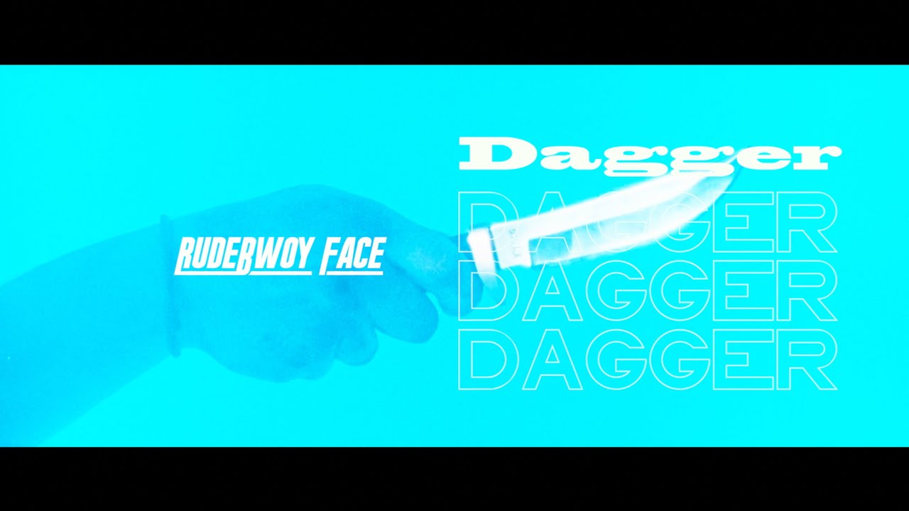 RUDEBWOY FACE - Dagger【Official Lyrics Video】 - YouTube