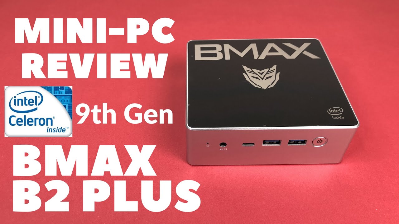 Mini PC Review (2020) - BMAX B2 PLUS Mini PC REVIEW, ( Intel