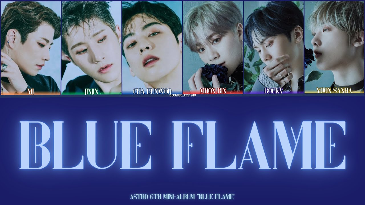 ASTRO (아스트로) - BLUE FLAME [COLOR CODED LYRICS] [SUBS] - YouTube
