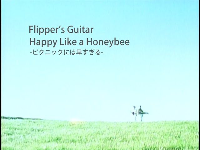 HAPPY LIKE A HONEYBEE - ピクニックには早すぎる - / FLIPPER'S
