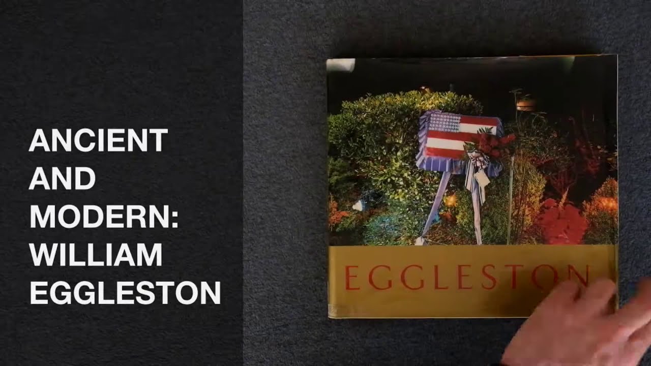 ANCIENT AND MODERN WILLIAM EGGLESTON - PHOTOGRAPHY BOOK - YouTube