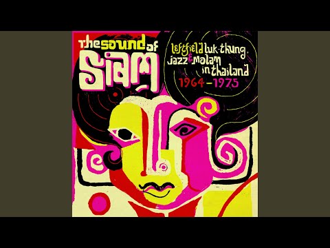 The Sound Of Siam (Leftfield Luk Thung, Jazz & Molam In Thailand