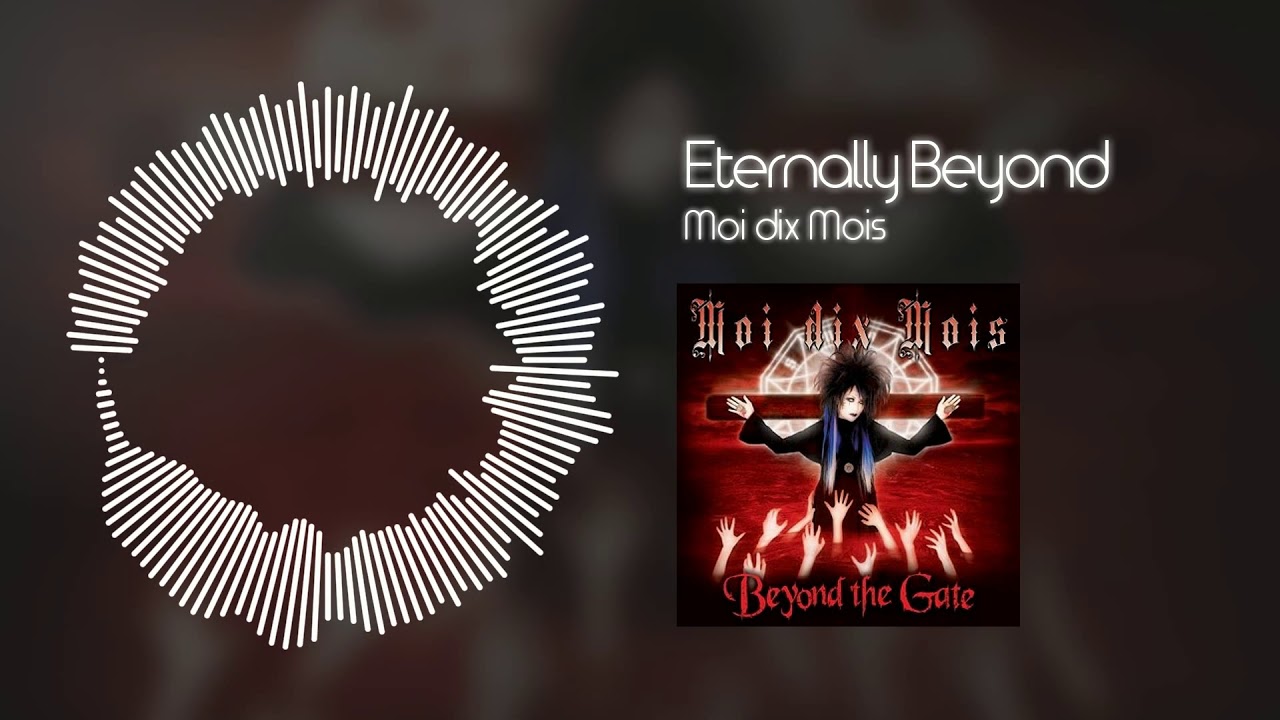 Moi dix Mois - Eternally Beyond - YouTube