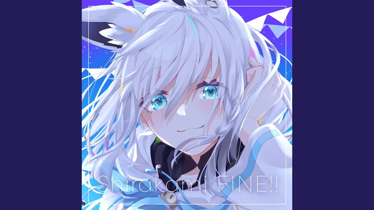 FINE!! (feat. 白上フブキ) - YouTube