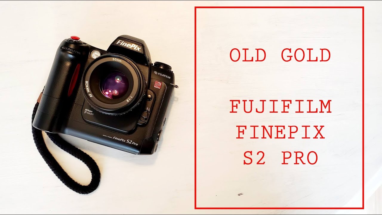 Old Gold - The FujiFilm Finepix S2 Pro - YouTube