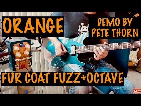 ORANGE FUR COAT FUZZ Demo by Pete Thorn - YouTube