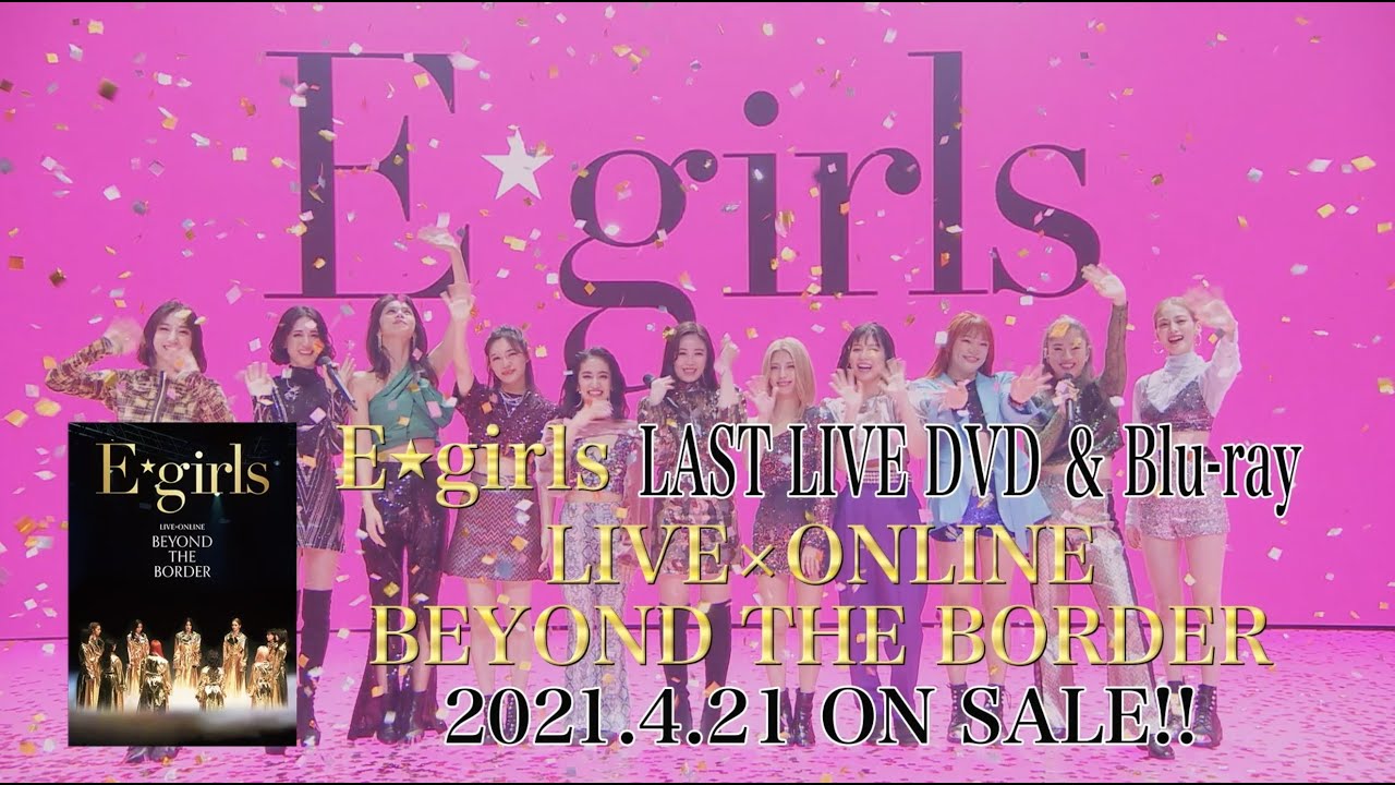E-girls / 「LIVE×ONLINE BEYOND THE BORDER」SPOT TEASER （60s