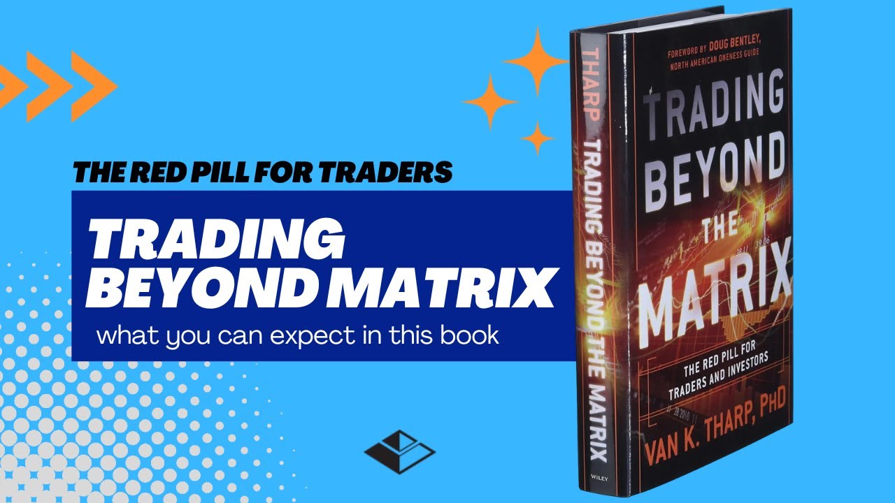 Trading Beyond the Matrix: The Red Pill for Traders and Investors