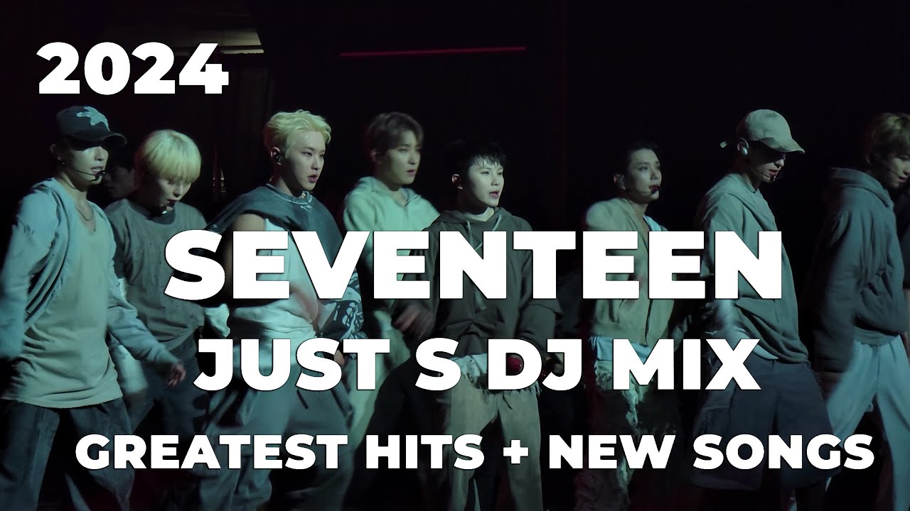 Seventeen 세븐틴 | 'Seventeen Greatest Hits' DJ Mix 2024 (Just S