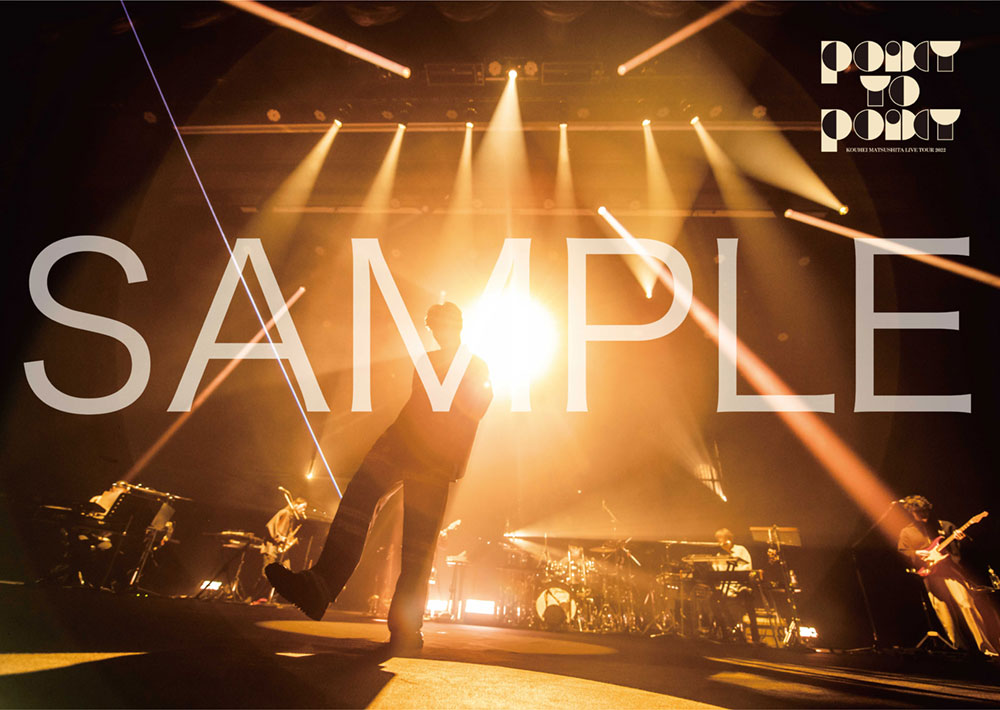 KOUHEI MATSUSHITA LIVE TOUR 2022 ~POINT TO POINT~ Blu-ray &DVD