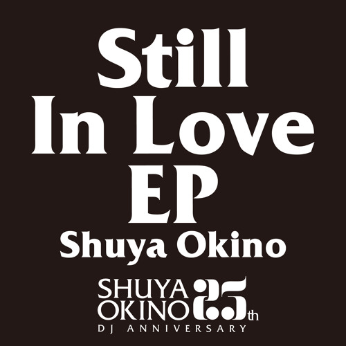 Stream Shuya Okino | Listen to Still In Love EP / Shuya Okino