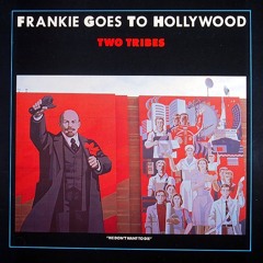 Listen to Frankie Goes To Hollywood - Two Tribes (2 Billion Beats