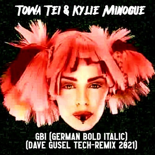 Stream Towa Tei & Kylie Minogue – GBI (German Bold Italic)(Dave