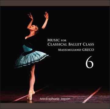 マッシミリアーノ・グレコ | Music for Classical Ballet Class 6 (CD