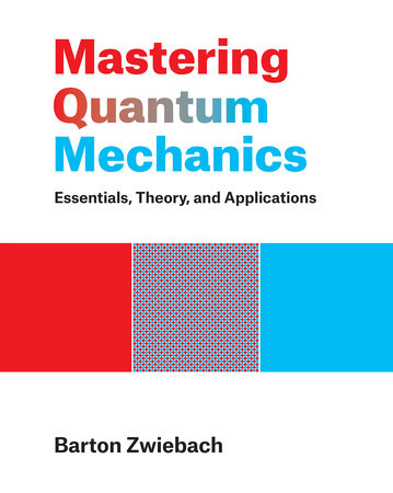 Mastering Quantum Mechanics by Barton Zwiebach: 9780262046138