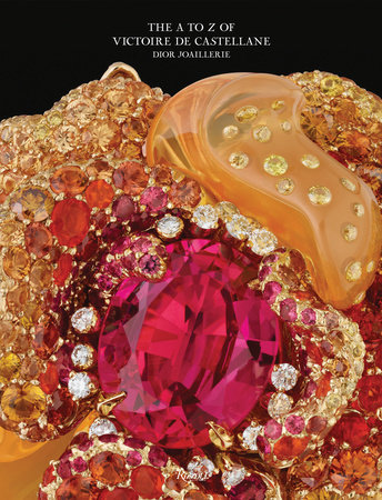 Dior Joaillerie: The A to Z of Victoire de Castellane - Rizzoli