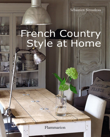 French Country Style at Home - Rizzoli New York