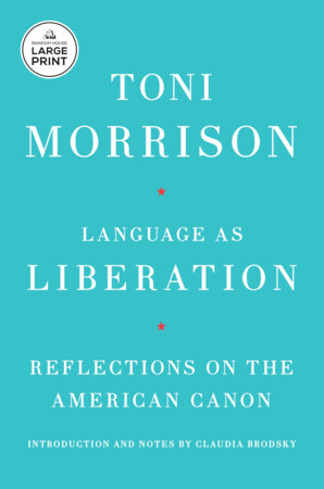 Language as Liberation by Toni Morrison: 9780593802748