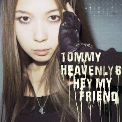 Hey my friend : Tommy heavenly6 | HMV&BOOKS online - DFCL-1136