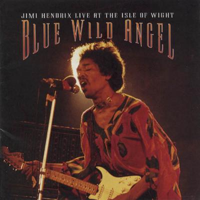 Blue Wild Angel -Live At Theisle Of Wight : Jimi Hendrix