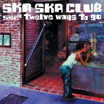 twelve ways to go : SKA SKA CLUB | HMV&BOOKS online - LTDC-18