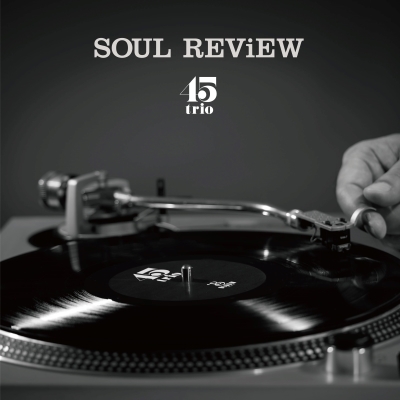 Soul Review (アナログレコード) : 45trio | HMV&BOOKS online - BLML003
