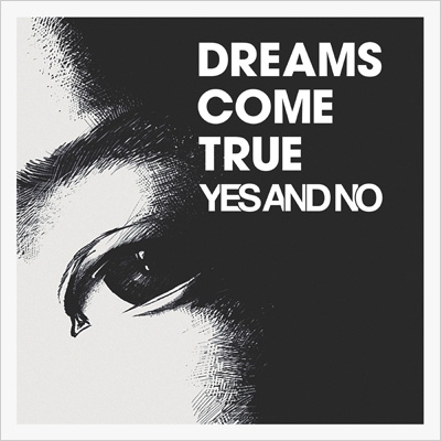 YES AND NO/G : DREAMS COME TRUE | HMV&BOOKS online - UMCK-5690