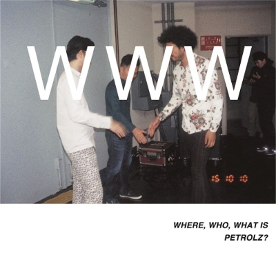 WHERE, WHO, WHAT IS PETROLZ? (2枚組アナログレコード) | HMV&BOOKS