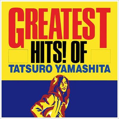 Greatest Hits! Of Tatsuro Yamashita : Tatsuro Yamashita