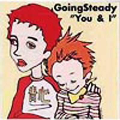 You & I : GOING STEADY | HMV&BOOKS online - UKLB002