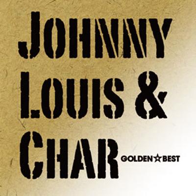 ゴールデン☆ベスト Johnny,Louis & Char : Louis & Char | HMV&BOOKS