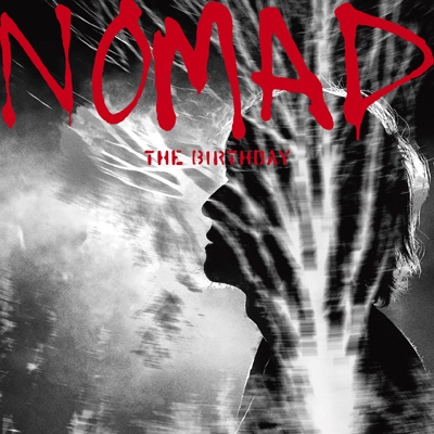 NOMAD 【初回限定盤】(SHM-CD+DVD) : The Birthday | HMV&BOOKS online
