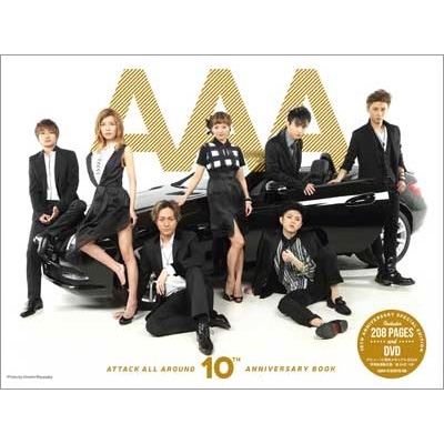 AAA ATTACK ALL AROUND 10th ANNIVERSARY BOOK : AAA | HMV&BOOKS