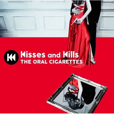 Kisses and Kills 【初回盤】(+DVD) : THE ORAL CIGARETTES