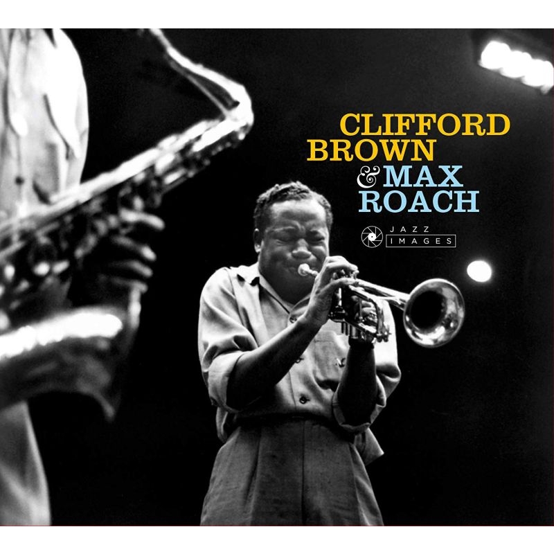 Clifford Brown & Max Roach : Clifford Brown / Max Roach