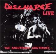 Live Nightmare Continues : DISCHARGE | HMV&BOOKS online - CLAYCD107