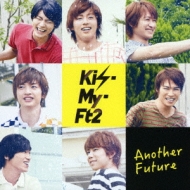 Another Future 【初回生産限定盤B (CD+DVD)】 : Kis-My-Ft2