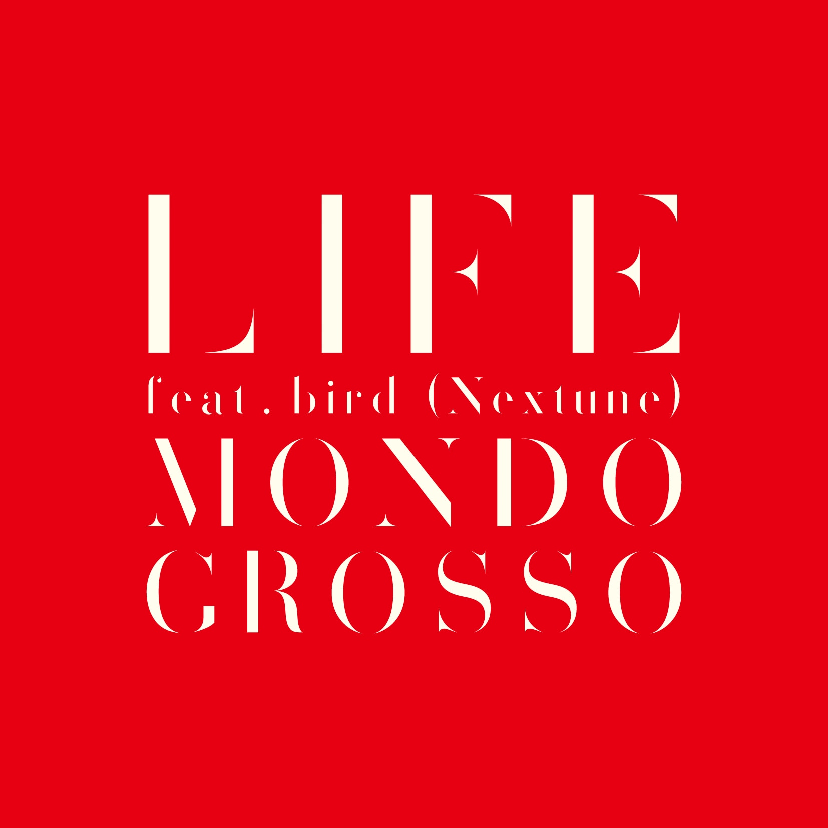 LIFE feat.bird (Nextune) | ディスコグラフィー | MONDO GROSSO