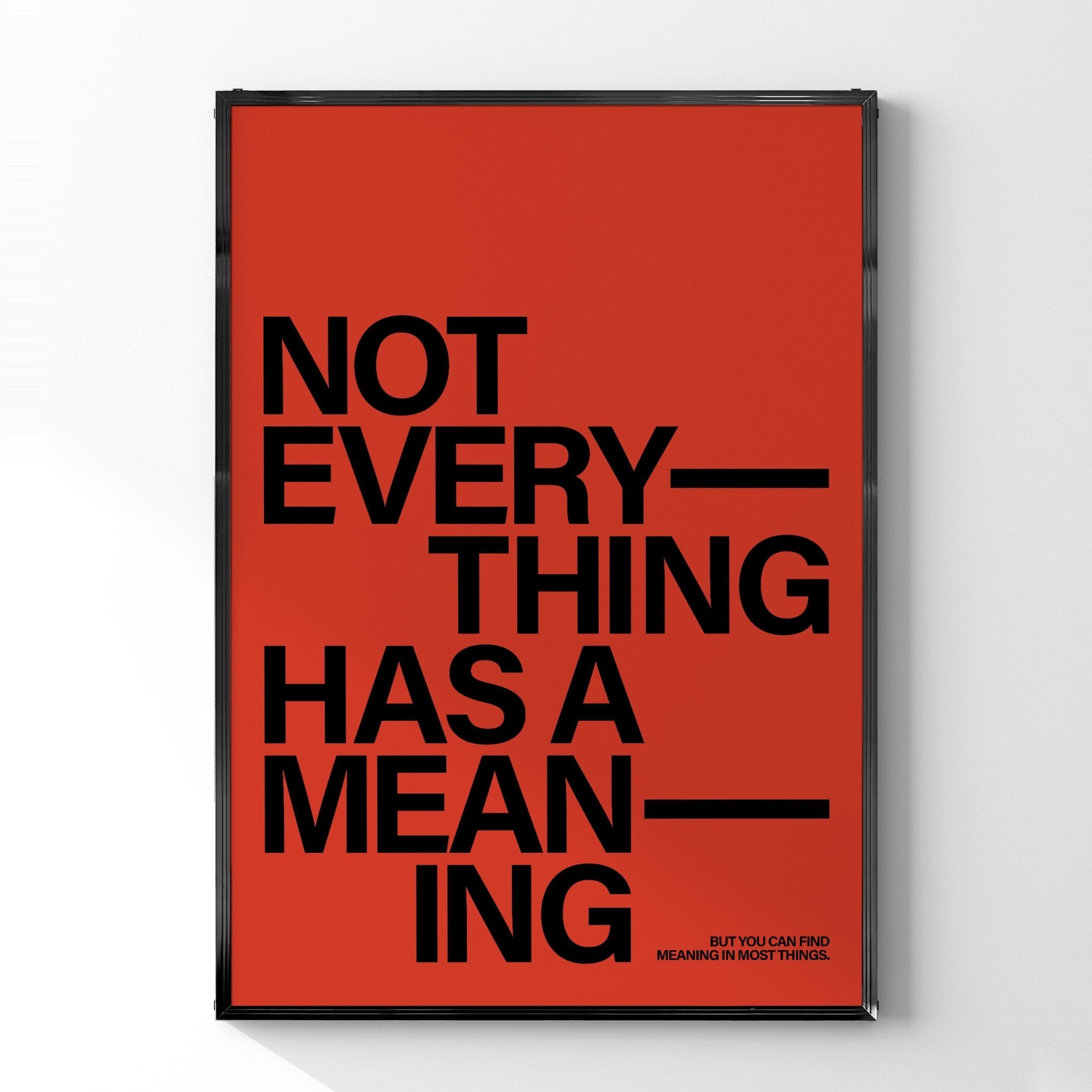タイポグラフィポスター 「Not everything has a meaning」 – Ink Jp