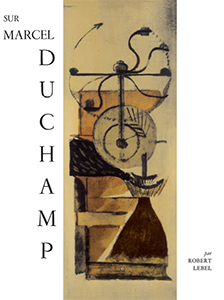 Robert Lebel : Sur Marcel Duchamp - Les presses du réel (book)