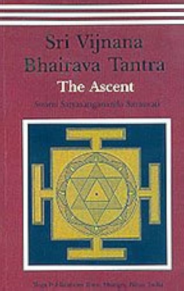 Sri Vijnana Bhairava Tantra - The Ascent: Satyasangananda: Amazon