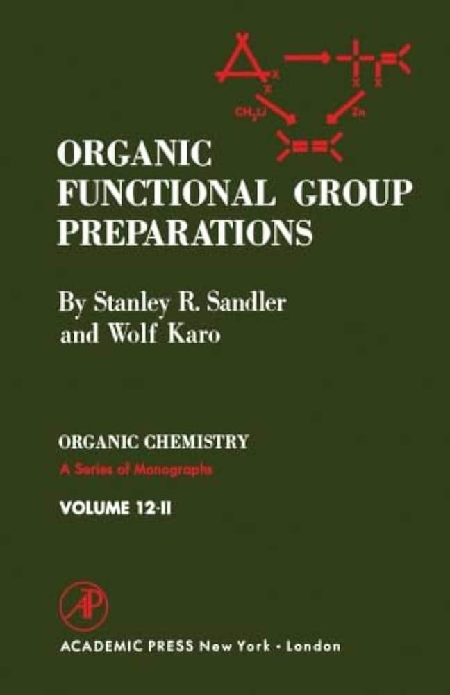 Organic Functional Group Preparations: Sandler, Stanley R