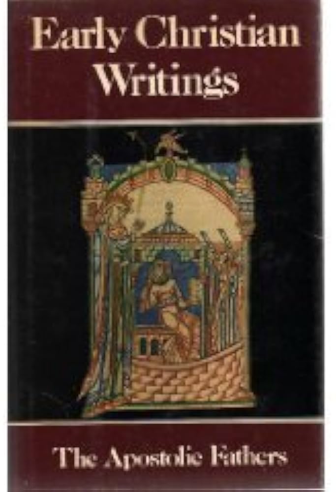 Early Christian Writings: The Apostolic Fathers: Staniforth