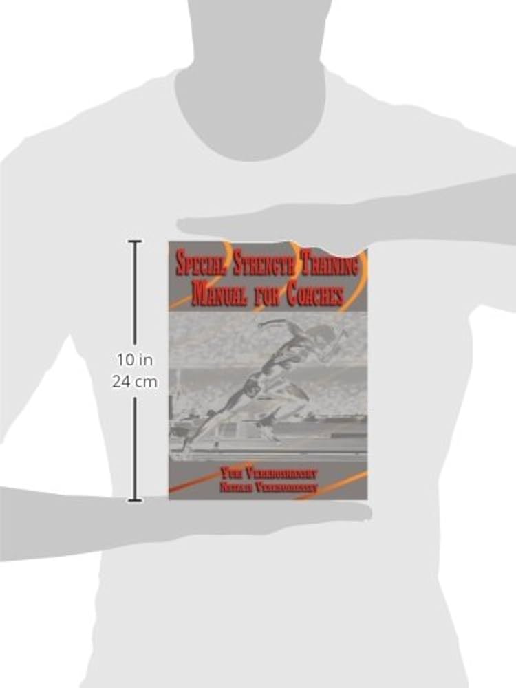Special Strength Training: Manual for Coaches: Verkhoshansky, Yuri