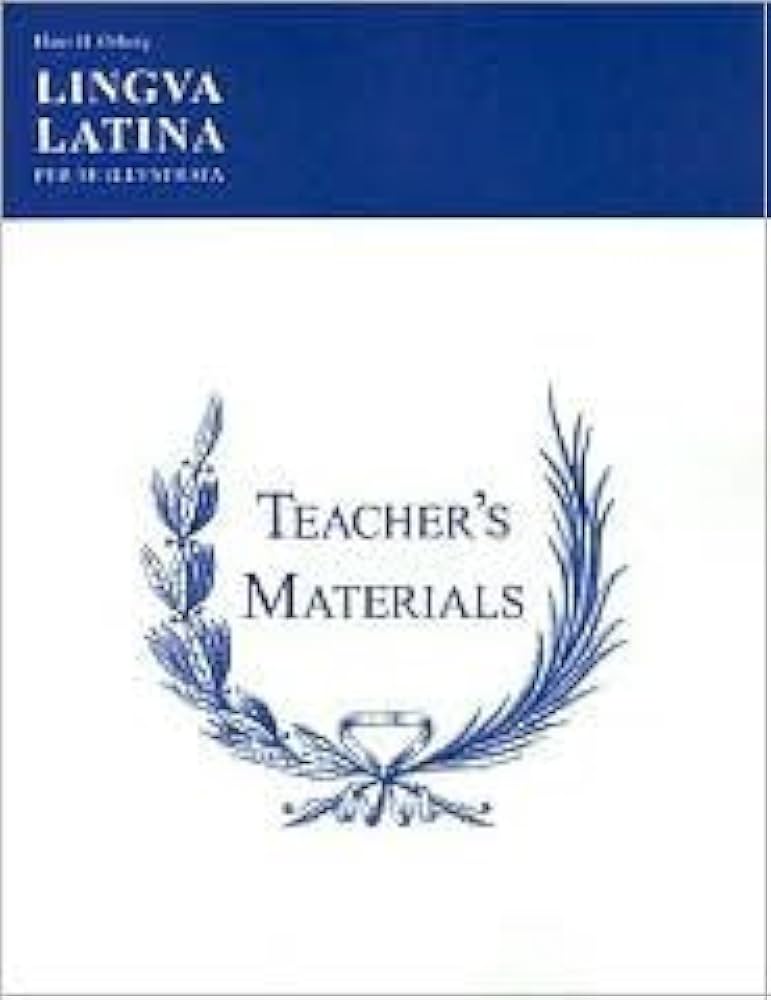 Lingua Latina Per Se Illustrata: Teachers' Materials & Answer Keys