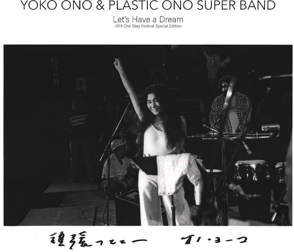 Yoko Ono & the Plastic Ono Super Band - Let's Have A Dream (1974